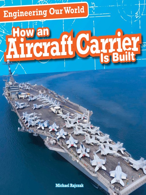 Title details for How an Aircraft Carrier is Built by Michael Rajczak - Available